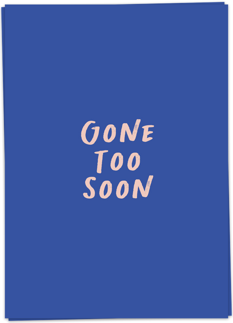 Troostkaart Gone too soon - Kaart Blanche