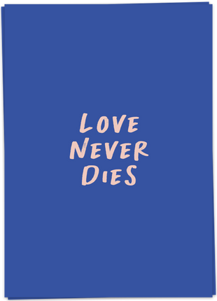 Troostkaart Love Never Dies - Kaart Blanche