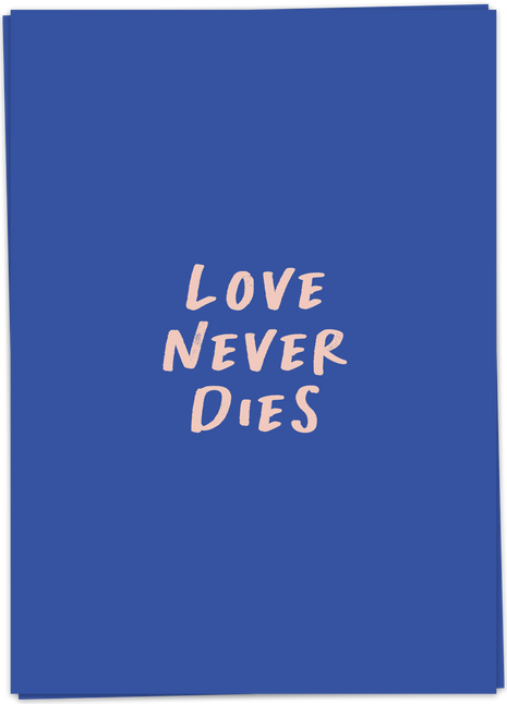 Troostkaart Love Never Dies - Kaart Blanche