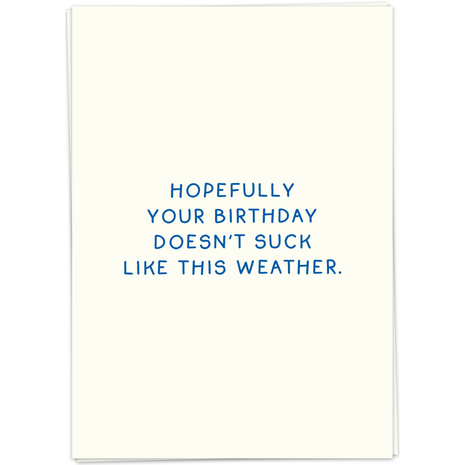 Wenskaart - Hopefully your bd doesn’t suck like this weather - Lifestyle - Van papier - Wenskaarten - Verjaardag
