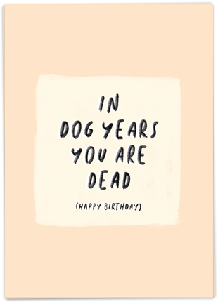 Wenskaart - In dog years you are dead - Lifestyle - Van papier - Wenskaarten - Verjaardag