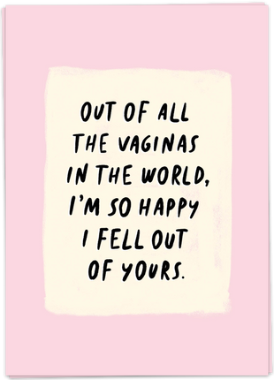 Wenskaart - Out of all the v*ginas... - Cadeau’s & Lifestyle - Van papier - Wenskaarten - Verjaardag