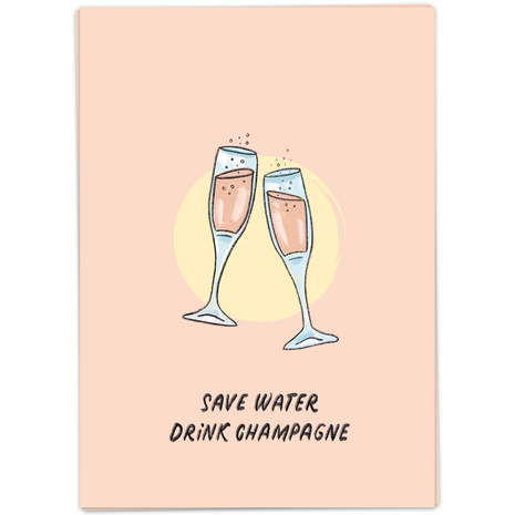Wenskaart - Save Water Drink Champagne - Lifestyle - Van papier - Wenskaarten - Zonder reden