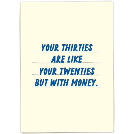 Wenskaart - Your Thirties Are Like Your Twenties But With Money - Lifestyle - Van papier - Wenskaarten - Verjaardag
